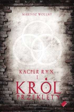 Kacper Ryx i król przeklęty - Wollny Mariusz