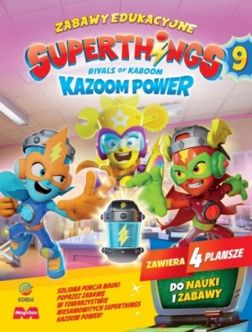 SuperThings Rivals of Kaboom. Kazoom Power. Zabawy edukacyjne 9 - Opracowanie zbiorowe