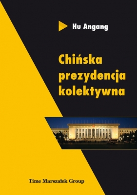 Chińska prezydencja kolektywna - Angang Hu
