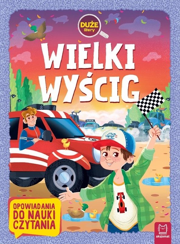 Wielki wyścig. Duże litery. Opowiadania do nauki czytania