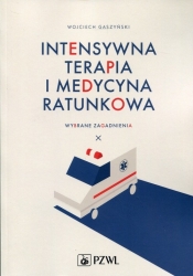 Intensywna terapia i medycyna ratunkowa - Wojciech Gaszyński