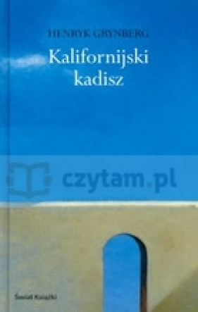 Kalifornijski kadisz - Grynberg Henryk