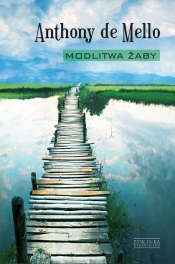 Modlitwa żaby /OT/ - Anthony de Mello