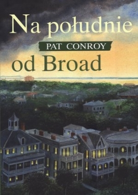 Na południe od Broad - Pat Conroy
