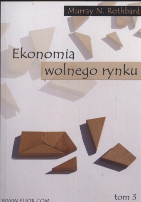 Ekonomia wolnego rynku Tom 3 - Rothbard Murray N.<br />