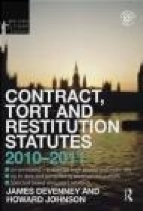 Contract Tort and Restitution Statutes 2010-2011 Howard Johnson, James Devenney, J Devenney