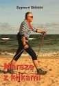 Marsze z kijkami - Zygmunt Skibicki