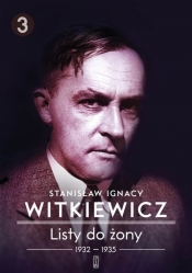 Listy do żony Tom 3 - Stanisław Ignacy Witkiewicz