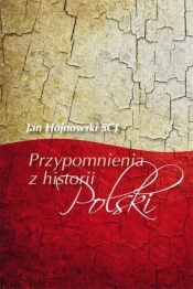 Przypomnienia z historii Polski - Hojnowski Jan