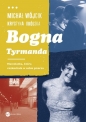 Bogna Tyrmanda. Nastolatka, która rozkochała w sobie pisarza - Krystyna Okólska, Michał Wójcik
