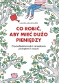 Co robić, aby mieć dużo pieniędzy - Laura Mascaro