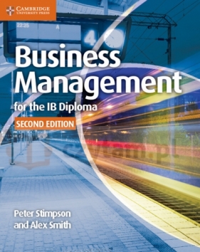 Business and Management for the IB Diploma. 2nd edition - Peter Stimpson, Alex Smith