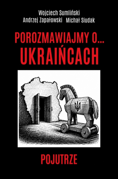 <img src='https://webimage.pl/pics/377/4/d9788397224377.jpg' style='height:440px' /> Porozmawiajmy o . . . Ukraińcach. Pojutrze