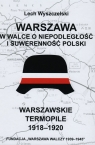 Warszawa w walce o niepodległość i suwerenność Polski. Warszawskie Lech Wyszczelski