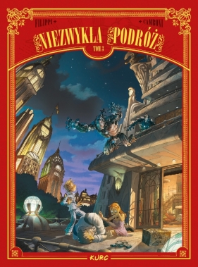 Niezwykła podróż. Tom 3 - Denis-Pierre Filippi, Silvio Camboni