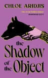 The Shadow of the Object Chloe Aridjis