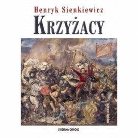 Krzyżacy - Henryk Sienkiewicz