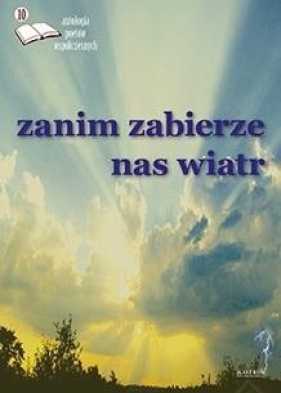 Zanim zabierze nas wiatr - Opracowanie zbiorowe