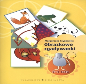 Obrazkowe zgadywanki 3-4 lata - Małgorzata Czyżowska