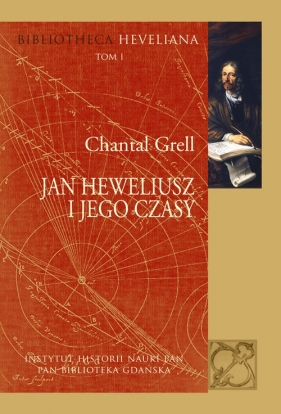 Jan Heweliusz i jego czasy - Grell Chantal