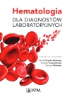 Hematologia dla diagnostów laboratoryjnych Korycka-Wołowiec Anna,Lewandowski Krzysztof,Wołowiec Dariusz