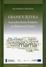 Granice języka Samookreślenia Polaków na Białorusi i Litwie Ackermann Ines Katharina