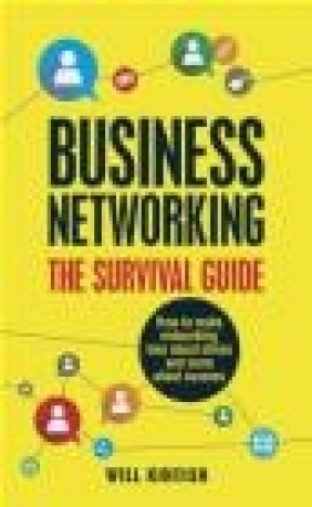 Business Networking - The Survival Guide Will Kintish