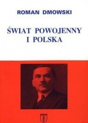 Świat powojenny i Polska Wyd. VI - Dmowski Roman
