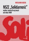 NSZZ „Solidarność” wobec nowych wyzwań od roku 1989 Kozek Wiesława
