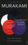 Colorless Tsukuru Tazaki and His Years of Pilgrimage  Murakami Haruki