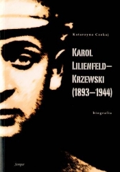 Karol Lilienfeld–Krzewski (1893–1944). Biografia
