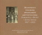 Manifesty polskiej awangardy artystycznej: Formiści - Bunt - Jung Idysz 1917-1922 - Malinowski Jerzy, Geron Małgorzata