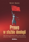 Prawo w służbie ideologiiMyśl polityczna komunistów polskich i prawo Rafał Kania