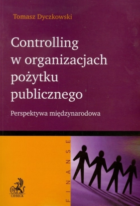 Controlling w organizacjach pożytku publicznego - Dyczkowski Tomasz<br />