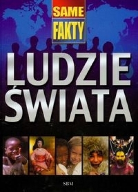 Ludzie świata Same fakty - Phillips Dee, Alchorn Brian, Chambers Catherine