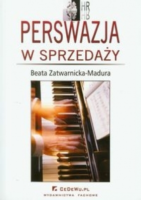 Perswazja w sprzedaży - Zatwarnicka-Madura Beata