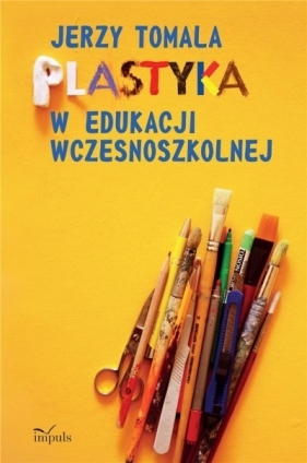 Plastyka w edukacji wczesnoszkolnej - Jerzy Tomala