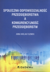 Społeczna odpowiedzialność przedsiębiorstwa a konkurencyjność przedsiębiorstw - Wolak-Tuzimek Anna