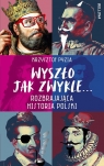 Wyszło jak zwykle... Rozbrajająca historia Polski Krzysztof Pyzia