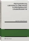 Przygotowana likwidacja (pre-pack) w postępowaniu upadłościowym Cybulska-Bienioszek Agnieszka