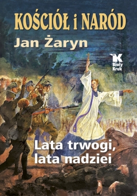 Kościół i Naród. Lata trwogi, lata nadziei - Jan Żaryn