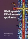 Wielkopostne i Wielkanocne spotkania  Robert Więcek