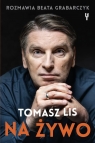 Tomasz Lis na żywo Tomasz Lis