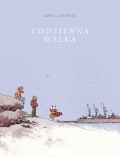 Codzienna walka - Manu Larcenet