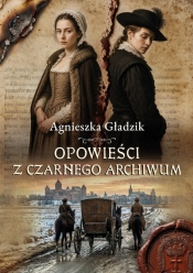 Opowieści z Czarnego Archiwum - Agnieszka Gładzik