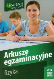 Fizyka Matura 2013 Arkusze egzaminacyjne - <br />