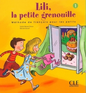 Lili la petite grenouille Niveau 1 Livre de l'éleve - Meyer-Dreux Sylvie, Savart Michel