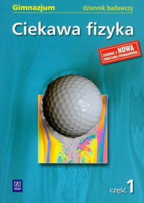 Ciekawa fizyka część 1 dziennik badawczy - Poznańska Jadwiga, Rowińska Maria, Zając Elżbieta