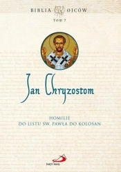 Homilie do Listu św. Pawła do Kolosan T.7 - Opracowanie zbiorowe