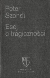 Esej o tragiczności - Peter Szondi